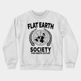 FLAT EARTH SHIRT, FLAT EARTH SOCIETY T-SHIRT, FLAT EARTHER Crewneck Sweatshirt